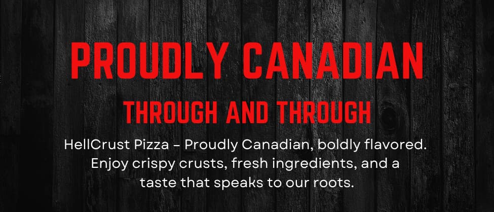 Proudly Canadian recipe served on a plate, by HellCrust Pizza- Burnaby Heights Hastings Street
